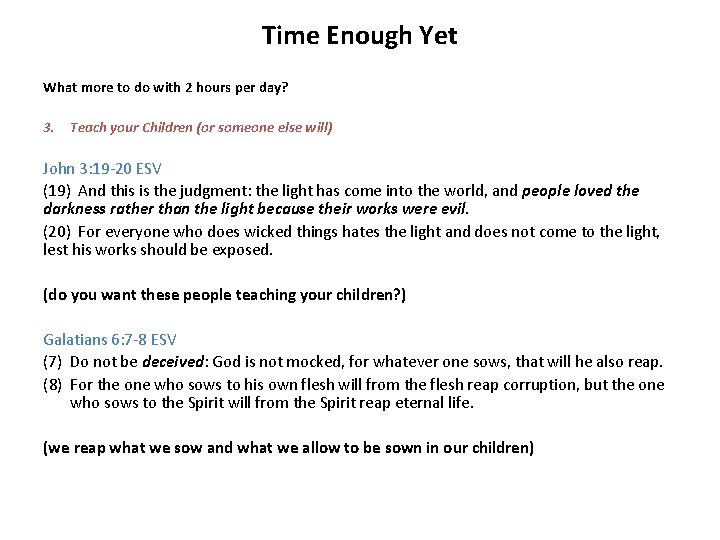 Time Enough Yet What more to do with 2 hours per day? 3. Teach