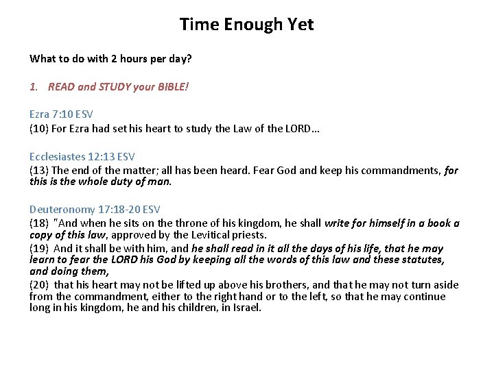 Time Enough Yet What to do with 2 hours per day? 1. READ and