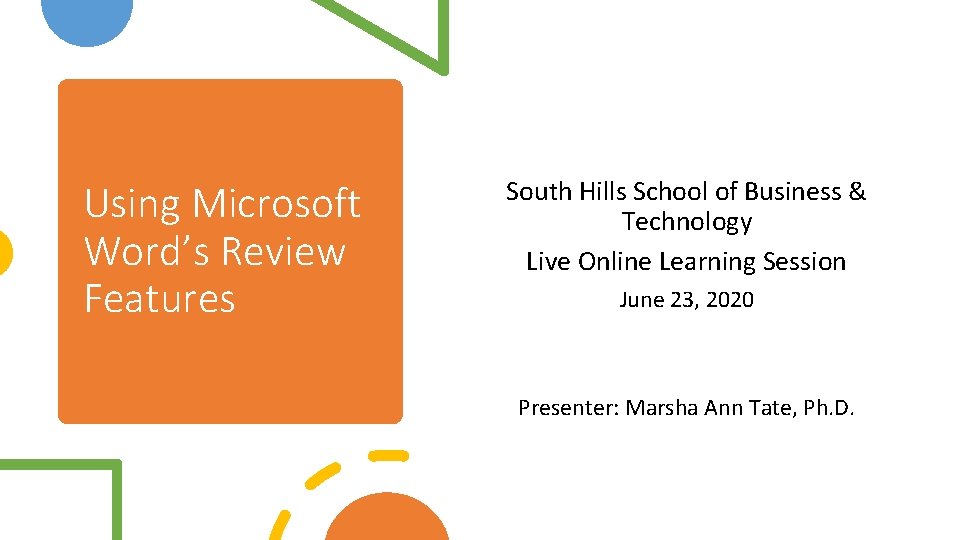 Using Microsoft Word’s Review Features South Hills School of Business & Technology Live Online