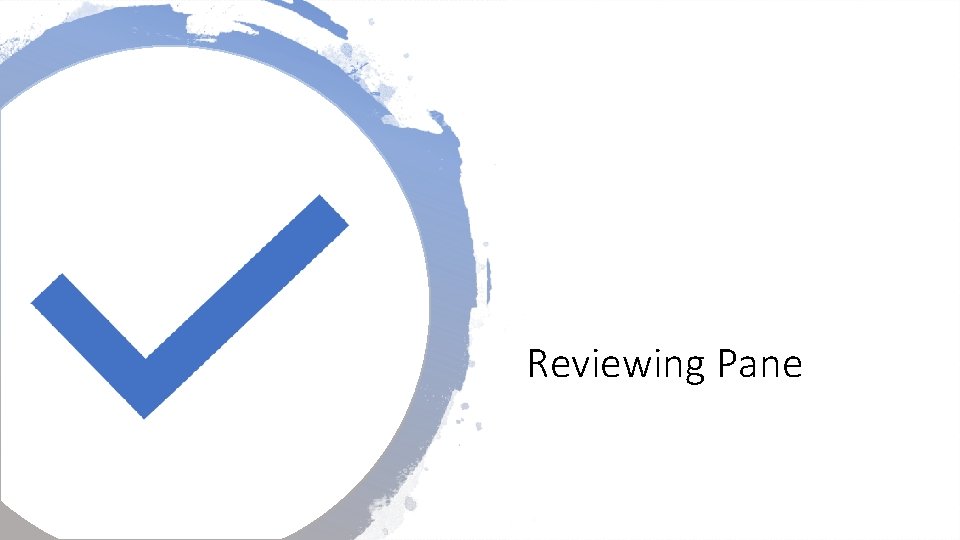 Reviewing Pane 