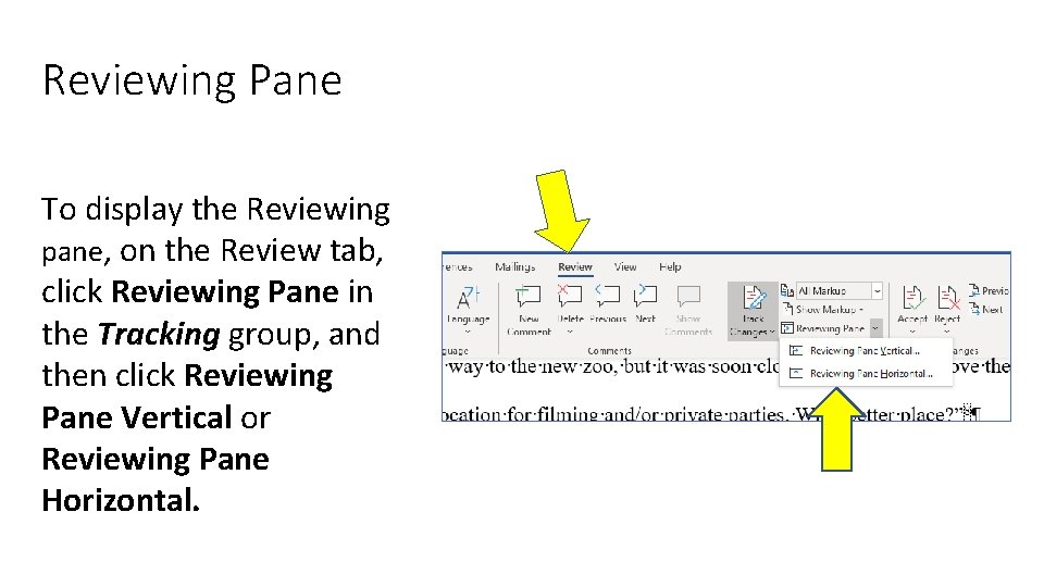 Reviewing Pane To display the Reviewing pane, on the Review tab, click Reviewing Pane