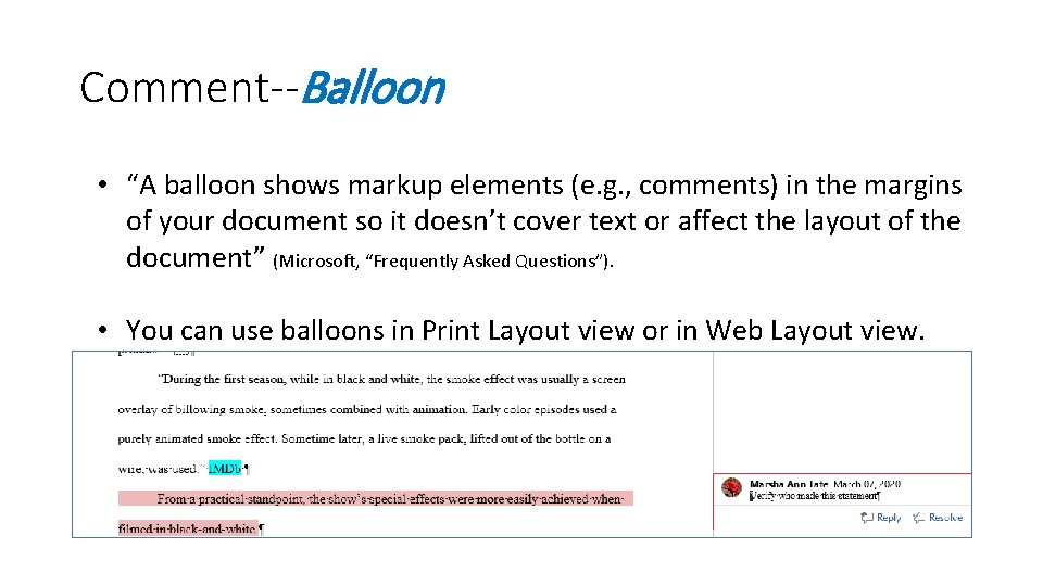 Comment--Balloon • “A balloon shows markup elements (e. g. , comments) in the margins