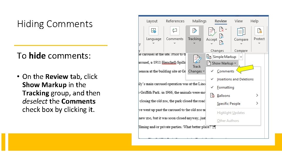 Hiding Comments To hide comments: • On the Review tab, click Show Markup in
