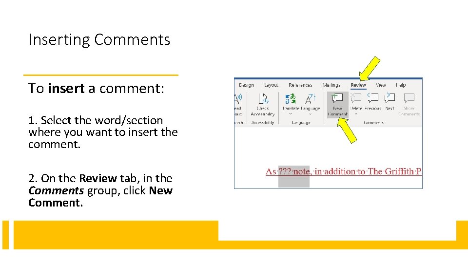 Inserting Comments To insert a comment: 1. Select the word/section where you want to