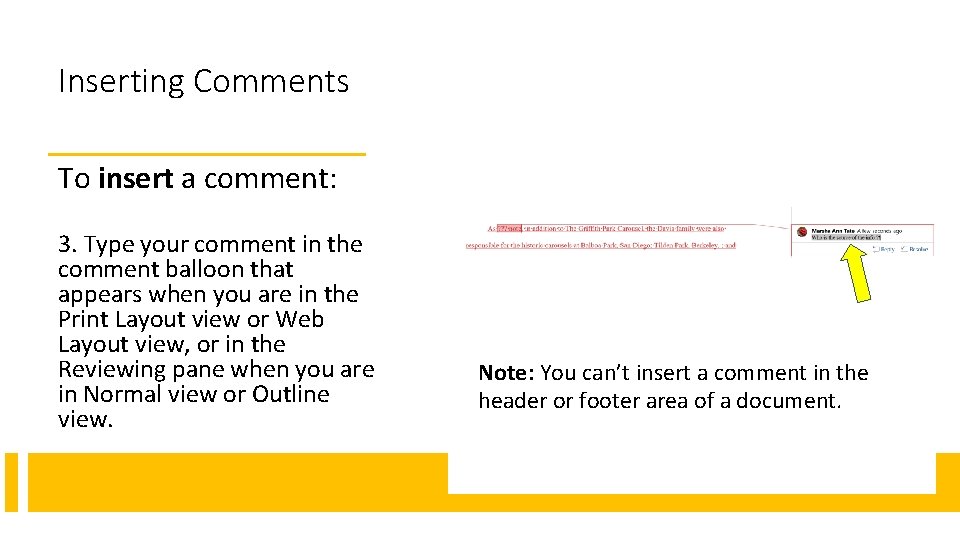 Inserting Comments To insert a comment: 3. Type your comment in the comment balloon