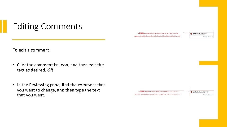 Editing Comments To edit a comment: • Click the comment balloon, and then edit