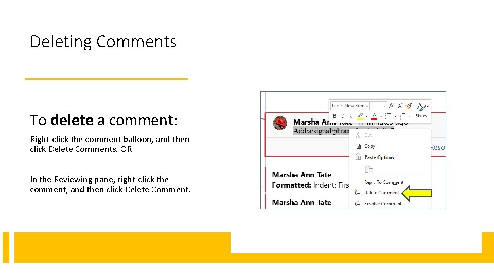 Deleting Comments To delete a comment: Right-click the comment balloon, and then click Delete
