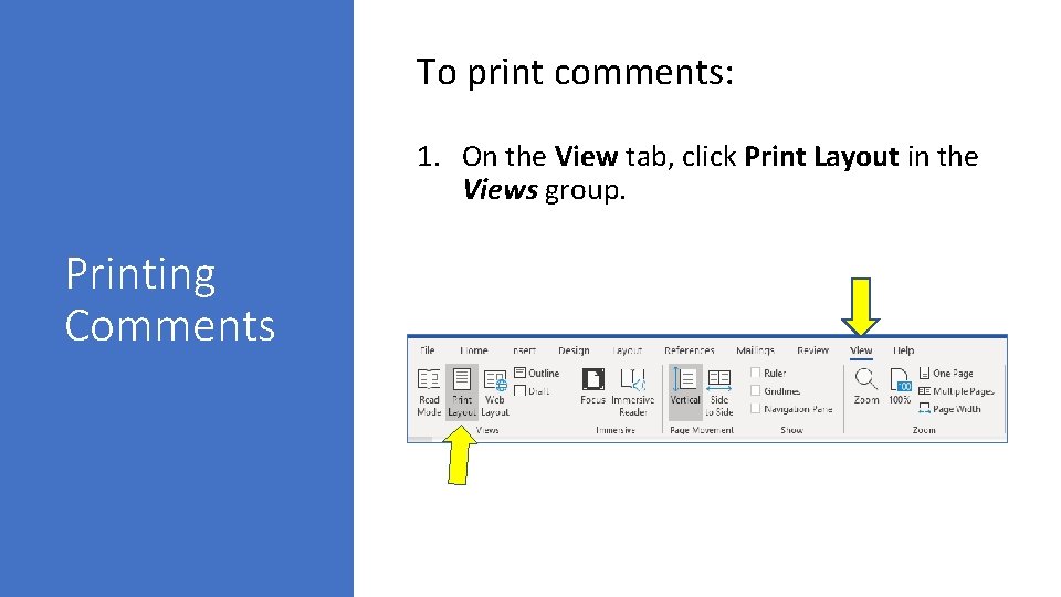 To print comments: 1. On the View tab, click Print Layout in the Views