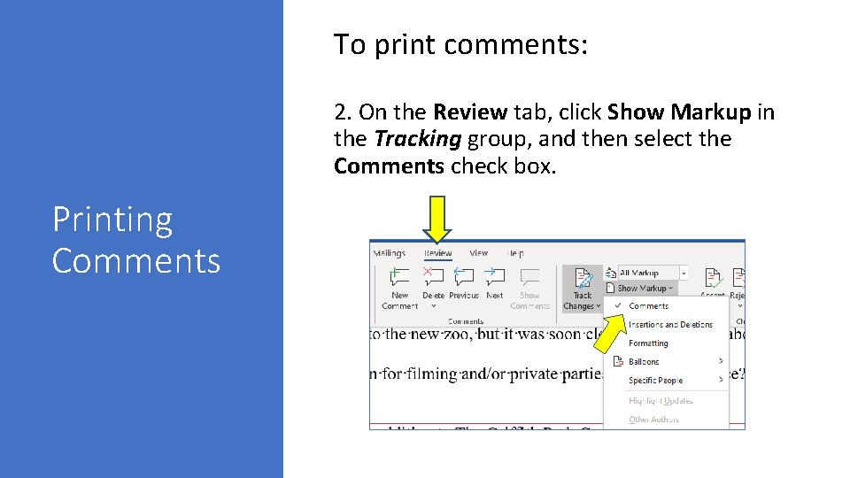 To print comments: 2. On the Review tab, click Show Markup in the Tracking