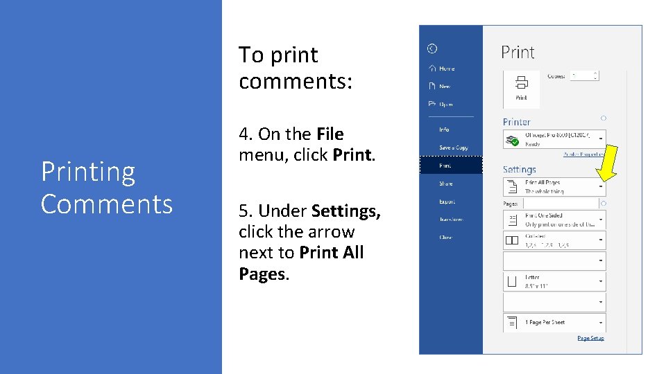 To print comments: Printing Comments 4. On the File menu, click Print. 5. Under
