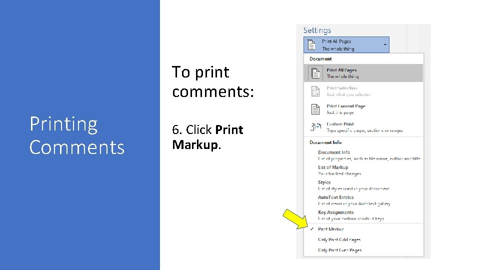 To print comments: Printing Comments 6. Click Print Markup. 