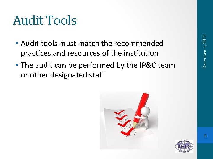  • Audit tools must match the recommended practices and resources of the institution