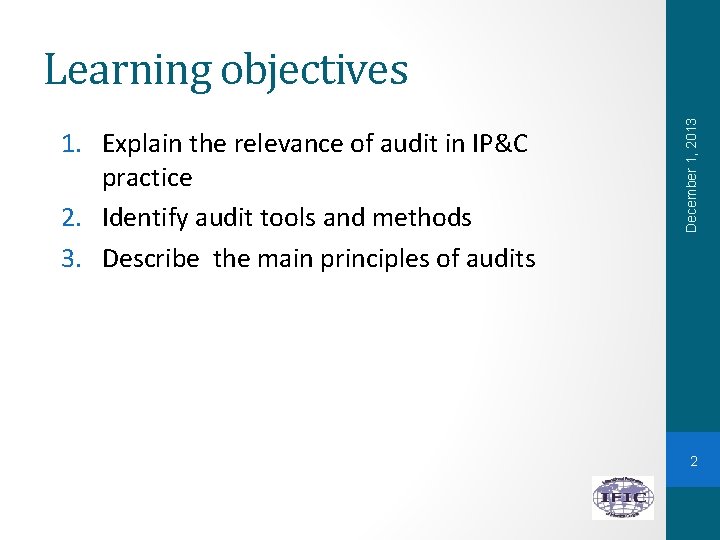 1. Explain the relevance of audit in IP&C practice 2. Identify audit tools and