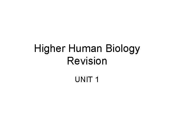 Higher Human Biology Revision UNIT 1 