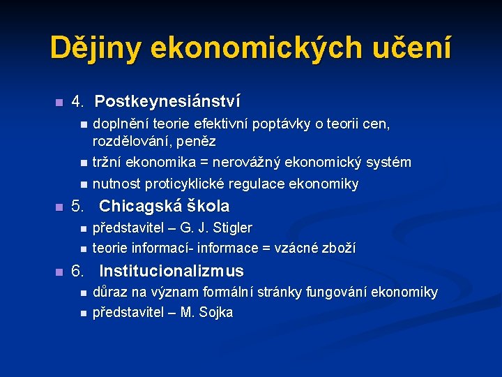 Dějiny ekonomických učení n 4. Postkeynesiánství doplnění teorie efektivní poptávky o teorii cen, rozdělování,