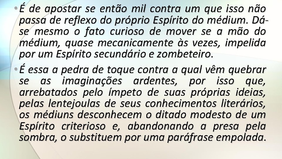  • É de apostar se então mil contra um que isso não passa