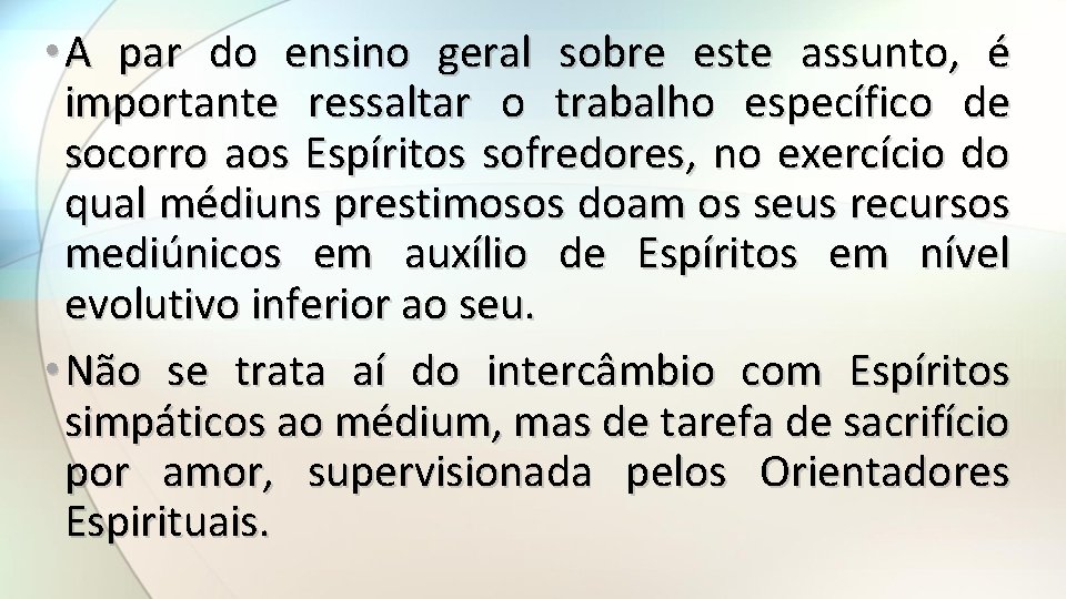  • A par do ensino geral sobre este assunto, é importante ressaltar o