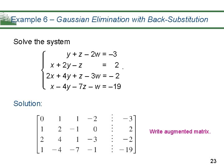 Example 6 – Gaussian Elimination with Back-Substitution Solve the system y + z –