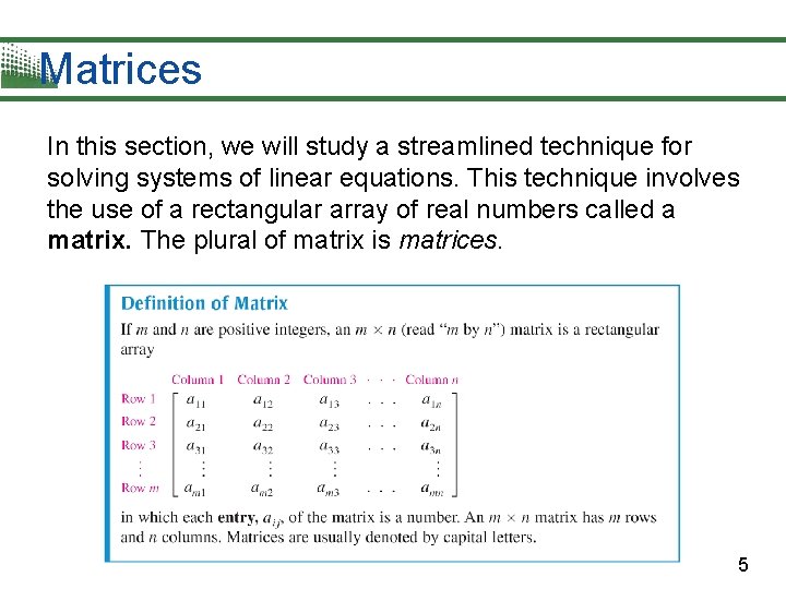 Matrices In this section, we will study a streamlined technique for solving systems of