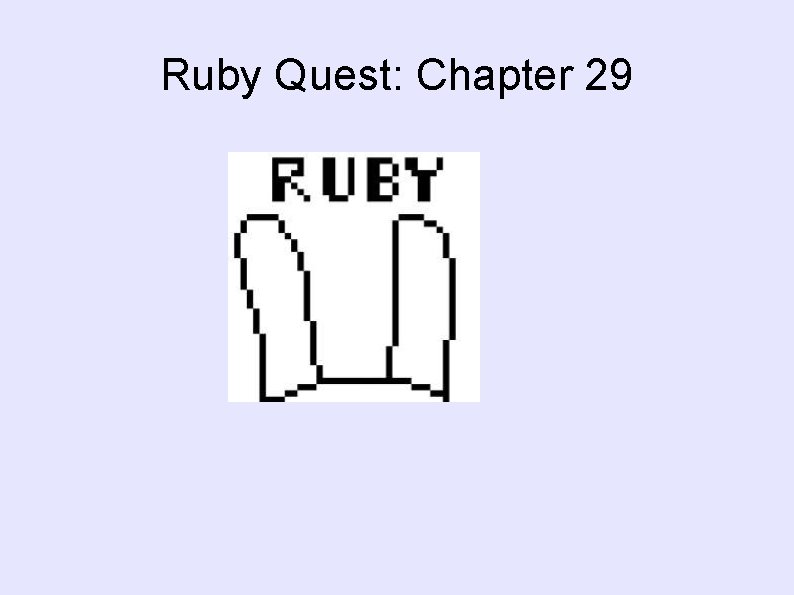 Ruby Quest: Chapter 29 