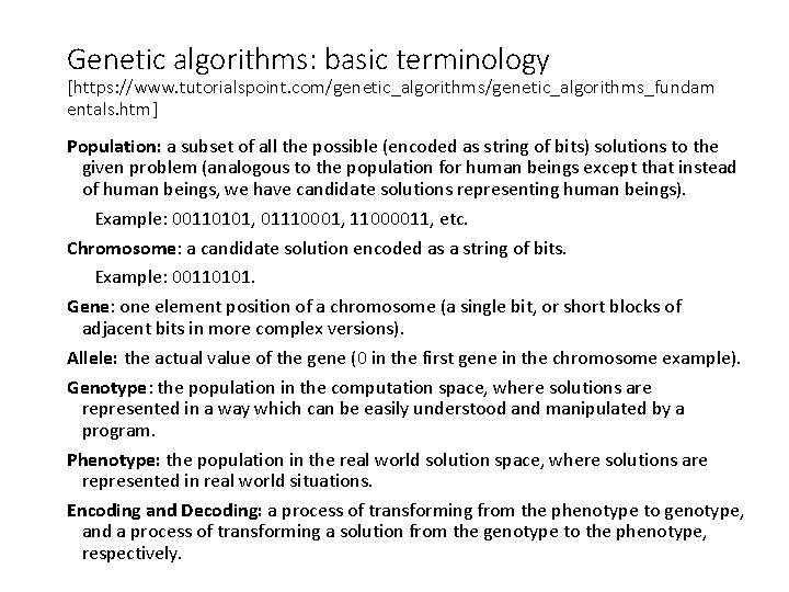 Genetic algorithms: basic terminology [https: //www. tutorialspoint. com/genetic_algorithms_fundam entals. htm] Population: a subset of