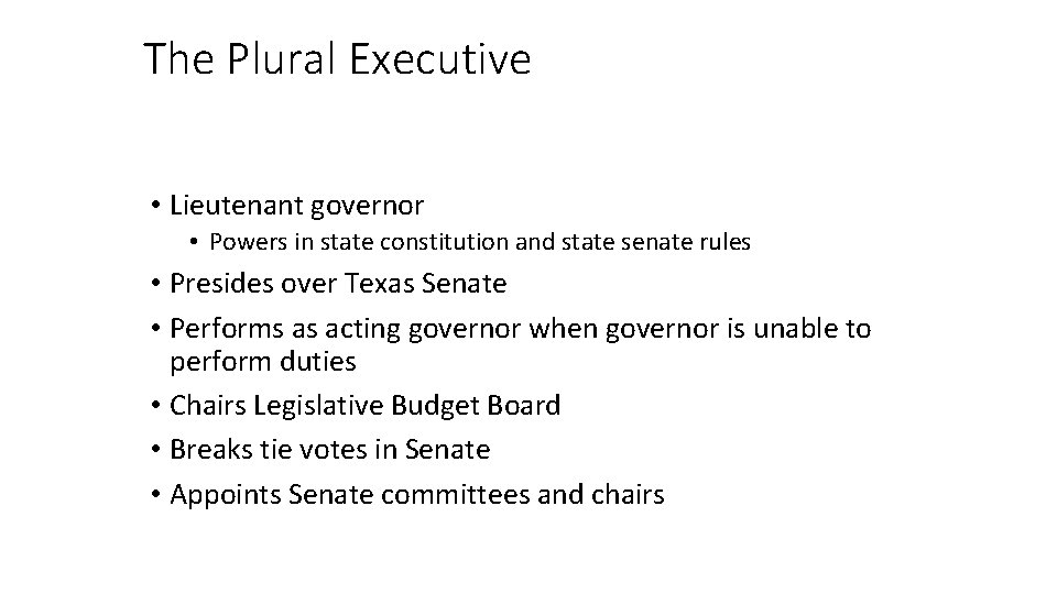 The Plural Executive • Lieutenant governor • Powers in state constitution and state senate