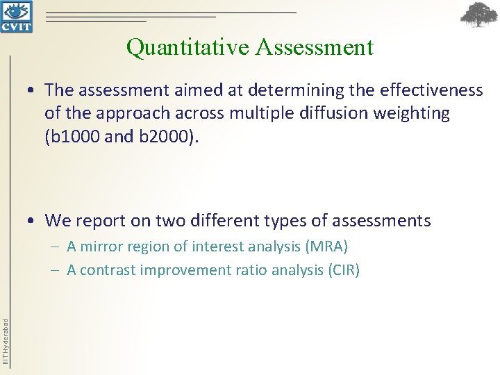Quantitative Assessment • The assessment aimed at determining the effectiveness of the approach across Quantitative Assessment • The assessment aimed at determining the effectiveness of the approach across