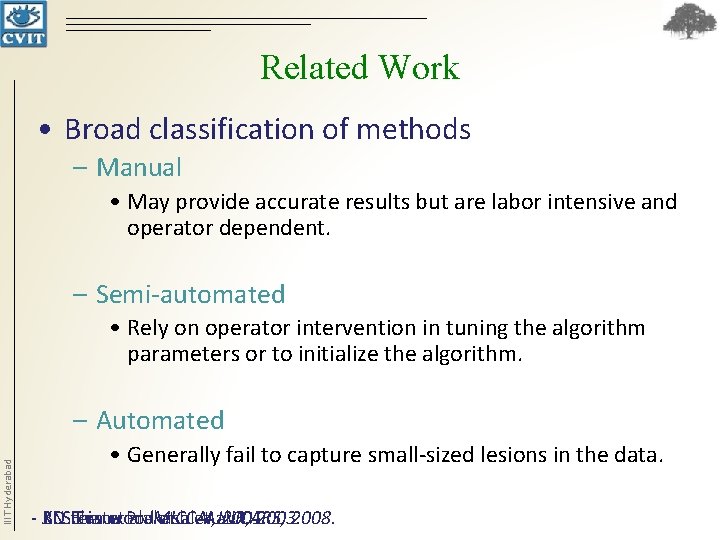 Related Work • Broad classification of methods – Manual • May provide accurate results Related Work • Broad classification of methods – Manual • May provide accurate results