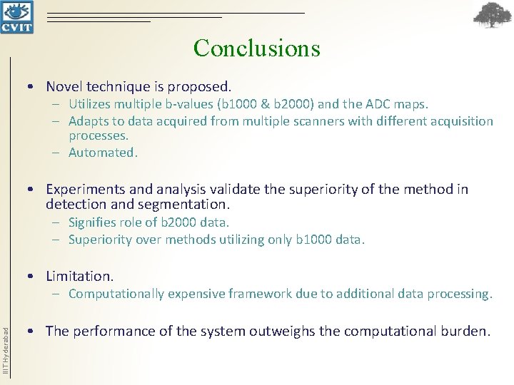 Conclusions • Novel technique is proposed. – Utilizes multiple b-values (b 1000 & b Conclusions • Novel technique is proposed. – Utilizes multiple b-values (b 1000 & b