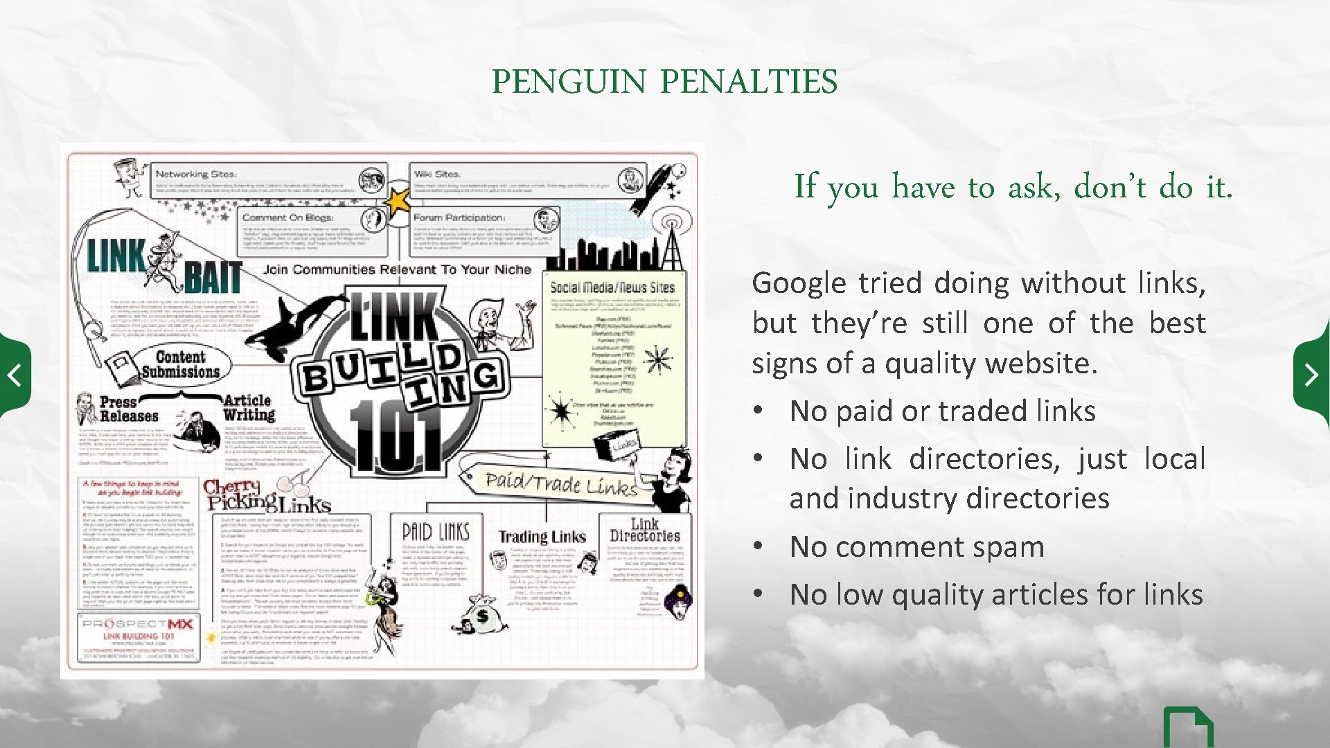 PENGUIN PENALTIES If you have to ask, don’t do it. Google tried doing without