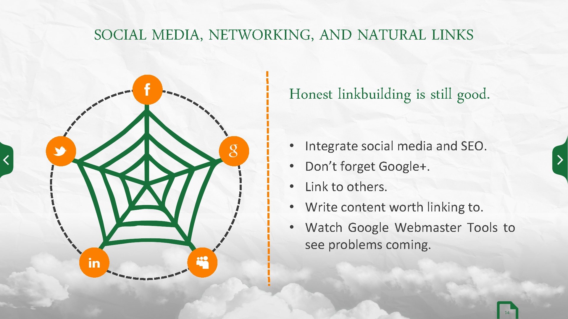 SOCIAL MEDIA, NETWORKING, AND NATURAL LINKS Honest linkbuilding is still good. • • •