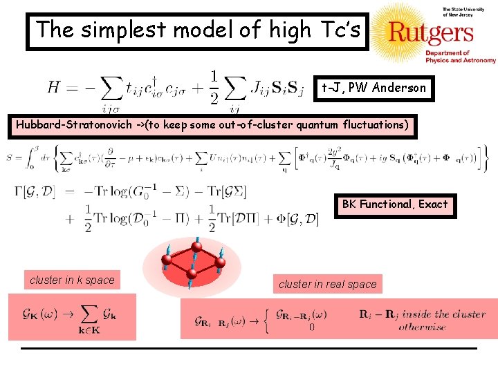 The simplest model of high Tc’s t-J, PW Anderson Hubbard-Stratonovich ->(to keep some out-of-cluster