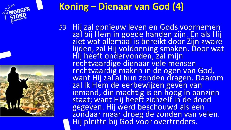 Koning – Dienaar van God (4) 53 Hij zal opnieuw leven en Gods voornemen