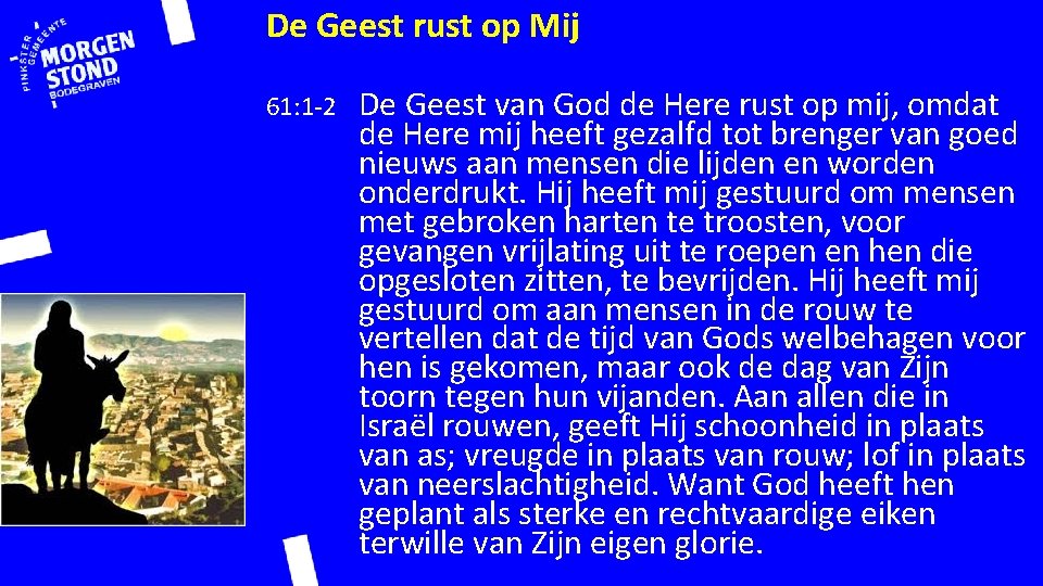 De Geest rust op Mij 61: 1 -2 De Geest van God de Here