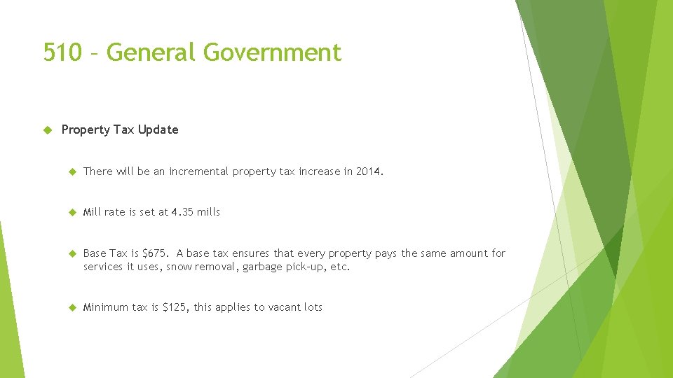 510 – General Government Property Tax Update There will be an incremental property tax