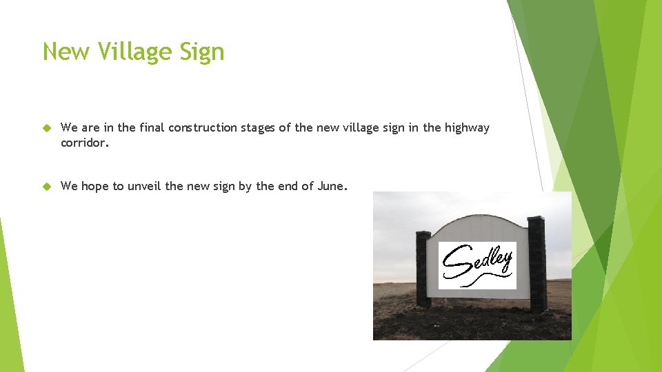 New Village Sign We are in the final construction stages of the new village