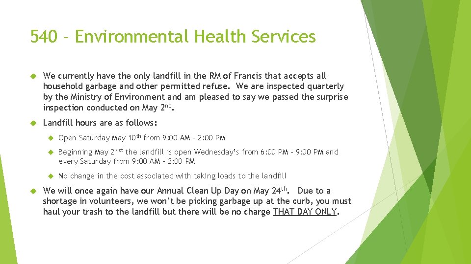 540 – Environmental Health Services We currently have the only landfill in the RM