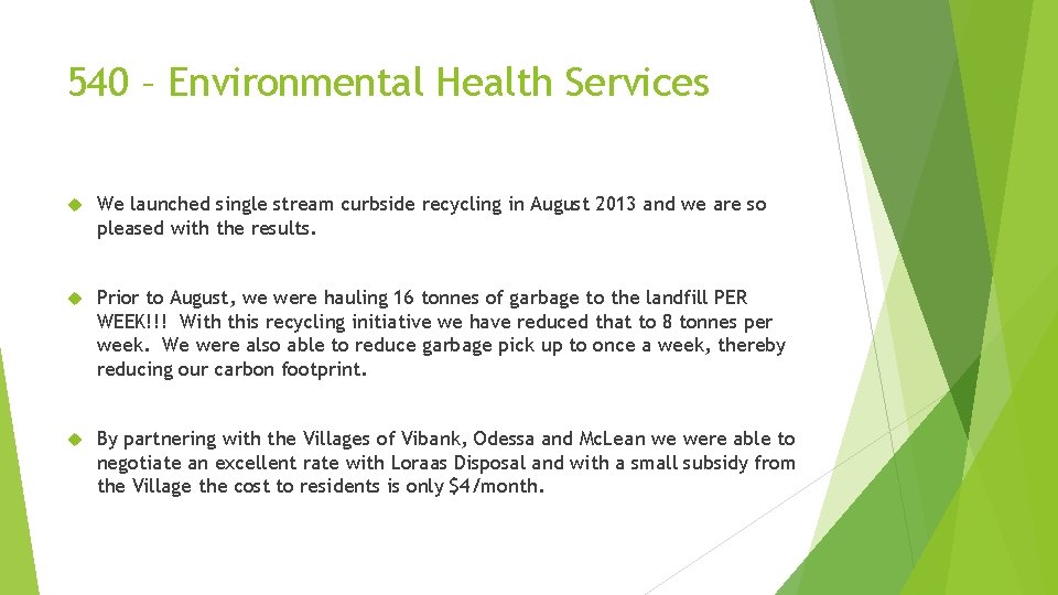 540 – Environmental Health Services We launched single stream curbside recycling in August 2013