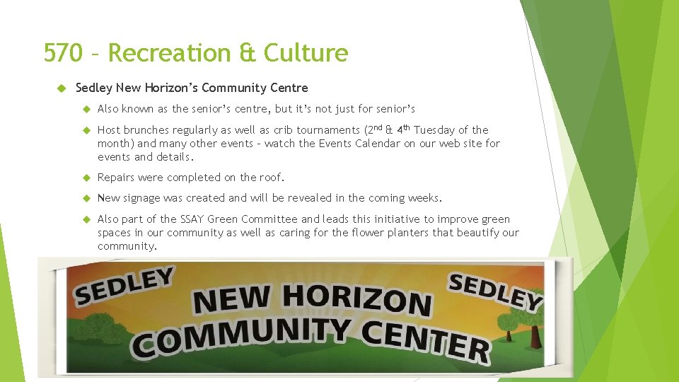 570 – Recreation & Culture Sedley New Horizon’s Community Centre Also known as the