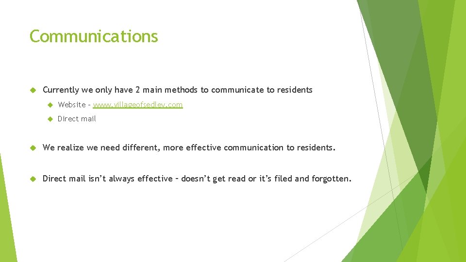 Communications Currently we only have 2 main methods to communicate to residents Website –