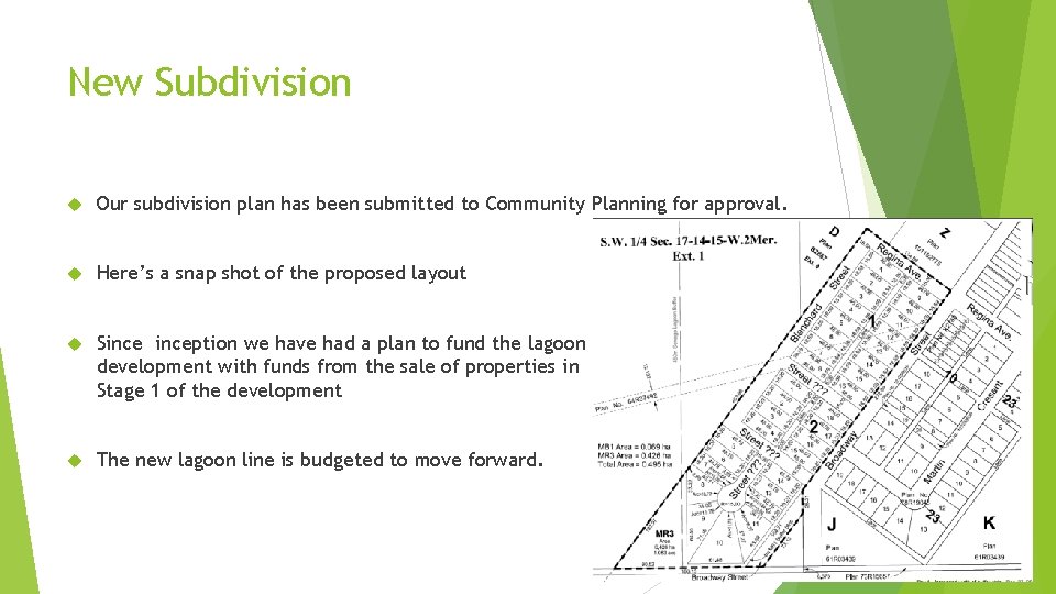 New Subdivision Our subdivision plan has been submitted to Community Planning for approval. Here’s
