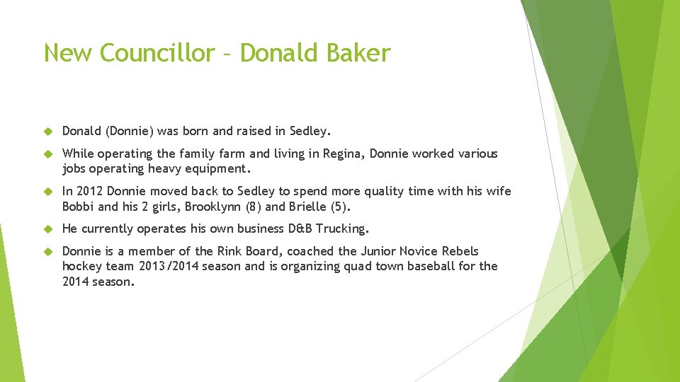 New Councillor – Donald Baker Donald (Donnie) was born and raised in Sedley. While