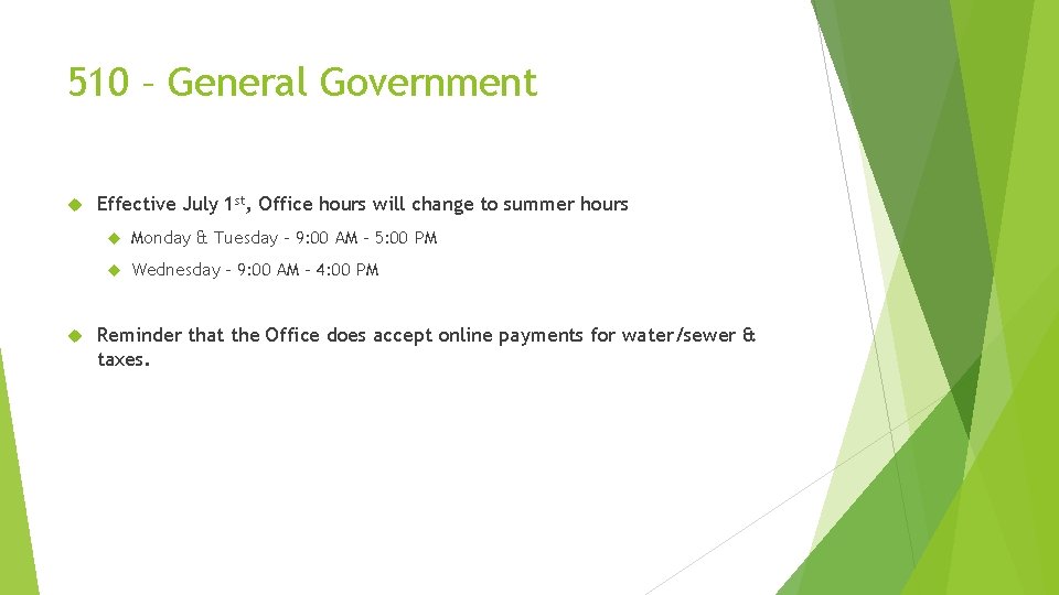 510 – General Government Effective July 1 st, Office hours will change to summer