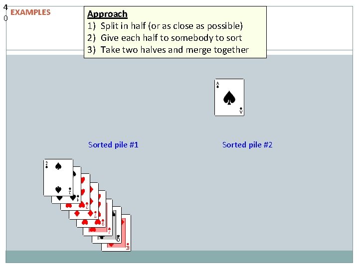 4 EXAMPLES 0 Approach 1) Split in half (or as close as possible) 2) 4 EXAMPLES 0 Approach 1) Split in half (or as close as possible) 2)