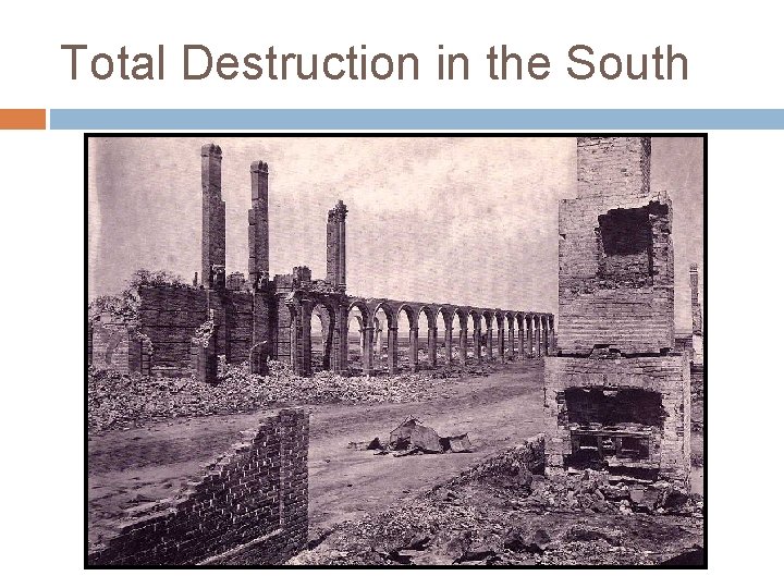 Total Destruction in the South 