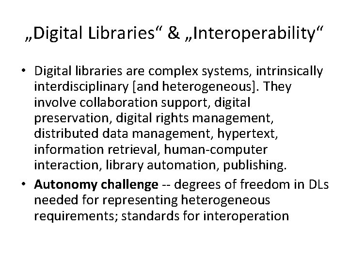 The many ways to interoperability Outcomes and Challenges