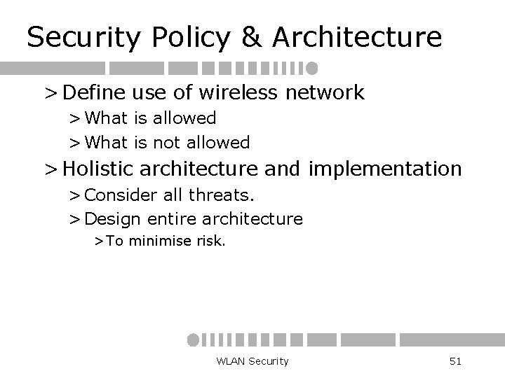 Security Policy & Architecture > Define use of wireless network > What is allowed