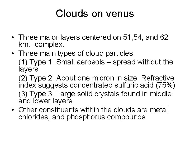 Clouds on venus • Three major layers centered on 51, 54, and 62 km.