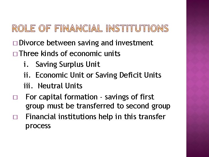 � Divorce between saving and investment � Three kinds of economic units i. Saving