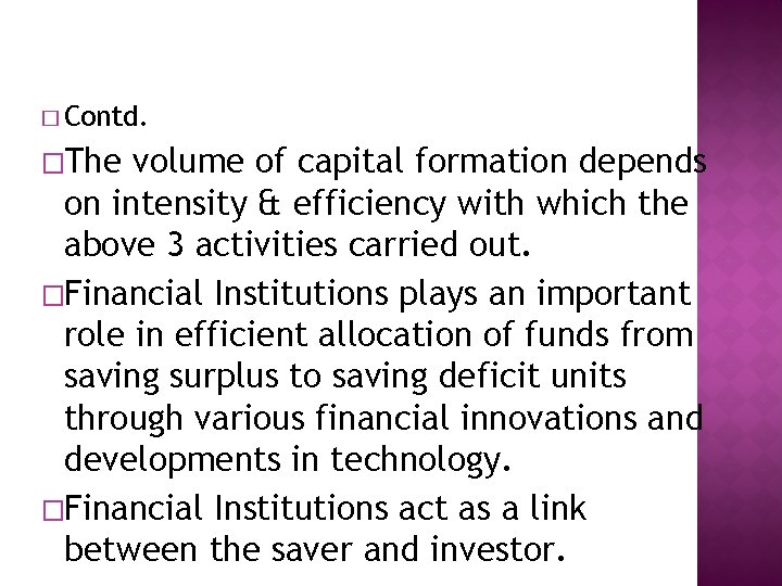 � Contd. �The volume of capital formation depends on intensity & efficiency with which